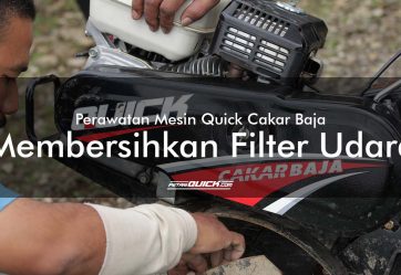 Perawatan Mesin Quick Cakar Baja: Membersihkan Filter Udara