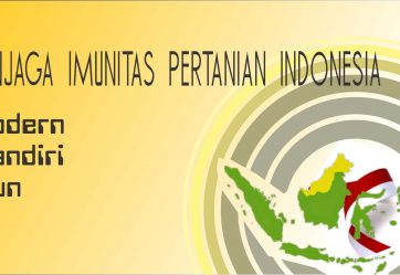 MENJAGA IMUNITAS PERTANIAN INDONESIA (Pertanian yang Modern, Mandiri dan Imun)