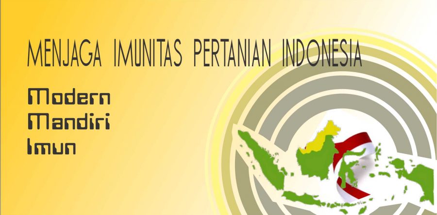 MENJAGA IMUNITAS PERTANIAN INDONESIA (Pertanian yang Modern, Mandiri dan Imun)