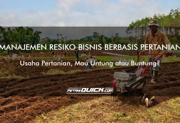 MANAJEMEN RESIKO BISNIS BERBASIS PERTANIAN Usaha Pertanian, Mau Untung atau Buntung?